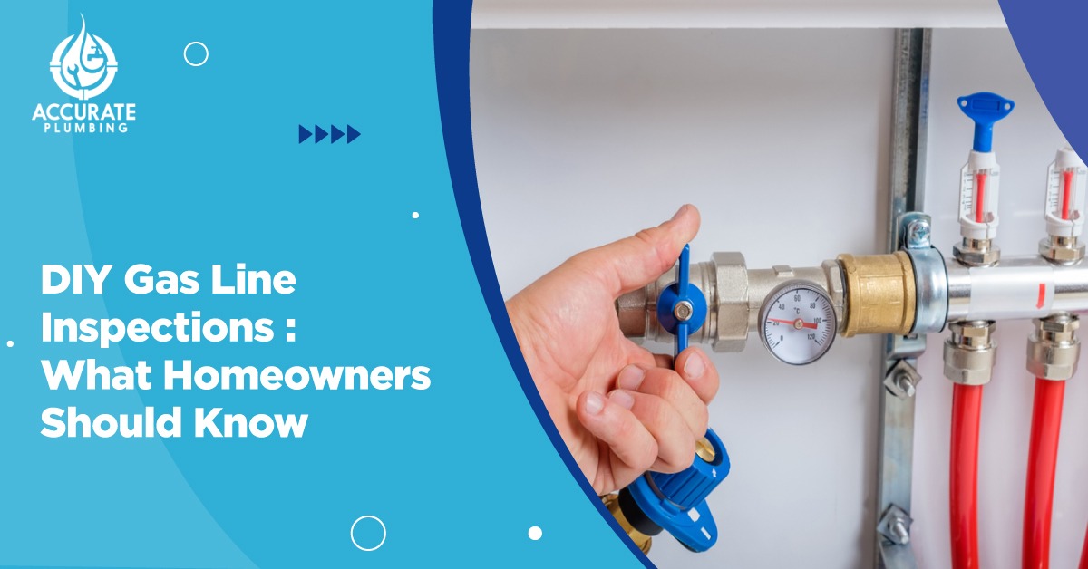 DIY Gas Line Inspections What Homeowners Should Know Accurate